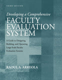 Developing a Comprehensive Faculty Evaluation System A Guide to Designing Building and Operating Large Scale Faculty Evaluation Systems