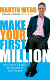 Make Your First Million Ditch The 9to5 And Start The Business Of Your Dreams Paperback Illustrated
