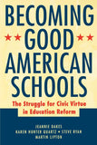 Becoming Good American Schools The Struggle for Civic Virtue in Education Reform