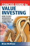 Concise Guide to Value Investing How to Buy Wonderful Companies at a Fair Price