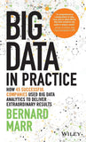 Big Data In Practice How 45 Successful Companies Used Big Data Analytics To Deliver Extraordinary Results Hardcover