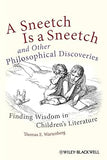 A Sneetch Is A Sneetch And Other Philosophical Discoveries: Finding Wisdom in Children's Literature