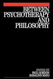 Between Psychotherapy And Philosophy: Essays From The Philadelphia Association