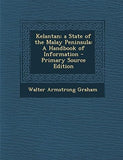 Kelantan; A State Of The Malay Peninsula: A Handbook Of Information