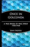 Once In Golconda: A True Drama Of Wall Street 1920-1938 Hardcover