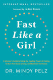 Fast Like A Girl: A Woman’s Guide To Using The Healing Power of Fasting To Burn Fat, Boost Energy, And Balance Hormones Hardcover