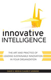 Innovative Intelligence: The Art And Practice of Leading Sustainable Innovation In Your Organization Hardcover