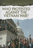 Who Protested Against the Vietnam War? Library Binding