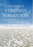 The Craft of Strategy Formation: Translating Business Issues Into Actionable Strategies Hardcover