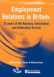Employment Relations In Britain: 25 years of The Advisory, Conciliation And Arbitration Service Paperback