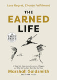 The Earned Life: Lose Regret, Choose Fulfillment Paperback