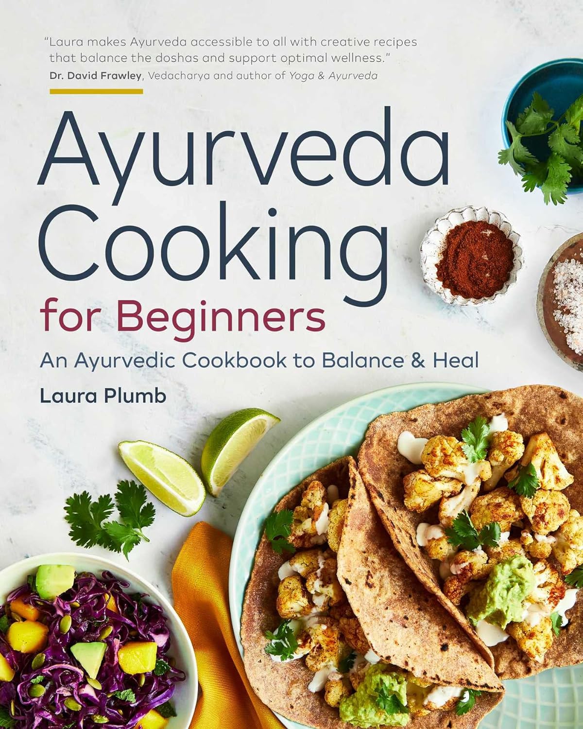 Ayurveda Cooking For Beginners An Ayurvedic Cookbook To Balance And Heal Paperback