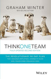 Think One Team The Revolutionary 90 Day Plan That Engages Employees Connects Silos And Transforms Organisations