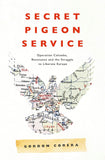 Secret Pigeon Service Operation Columba Resistance and the Struggle to Liberate Europe