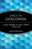 Once In Golconda A True Drama Of Wall Street 1920 To 1938 Paperback