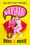Overshare Love Laughs Sexuality And Secrets Hardcover Illustrated