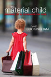 The Material Child Growing Up In Consumer Culture Hardcover