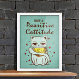 Poster Hub Have A Pawsitive Cattitude Art Decor