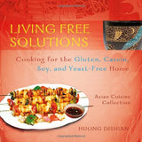 Living Free Solutions: Cooking for the Gluten, Casein, Soy, and Yeast Free Home Paperback