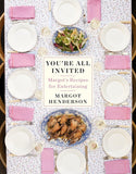 You're All Invited Margot's Recipes for Entertaining