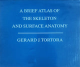 A Brief Atlas of The Skeleton And Surface Anatomy To Accompany Principles of Anatomy And Physiology, 14e Paperback