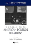A Companion To American Foreign Relations