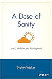A Dose of Sanity: Mind, Medicine, and Misdiagnosis Paperback