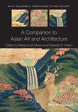 A Companion To Asian Art And Architecture: 4 Paperback