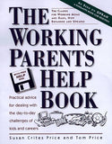 Peterson's The Working Parents Help Book: Practical Advice For Dealing With The Day-To-Day Challenges of Kids And Careers Paperback