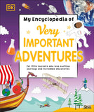 My Encyclopedia Of Very Important Adventures: For Little Learners Who Love Exciting Journeys And Incredible Discoveries Hardcover