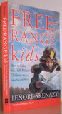 Free-Range Kids: How To Raise Safe, Self–Reliant Children (Without Going Nuts With Worry) Paperback