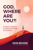 God, Where Are You?!: Finding Strength And Purpose In Your Wilderness Paperback