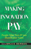 Making Innovation Pay: People Who Turn IP Into Shareholder Value Hardcover