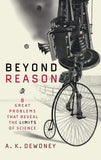 Beyond Reason: Eight Great Problems That Reveal The Limits of Science Hardcover