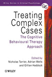 Treating Complex Cases: The Cognitive Behavioural Therapy Approach: 62 Paperback