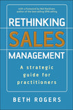 Rethinking Sales Management: A Strategic Guide For Practitioners Hardcover