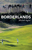 Borderlands: Towards An Anthropology of The Cosmopolitan Condition Hardcover