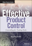 Effective Product Control: Controlling For Trading Desks (The Wiley Finance Series) Hardcover