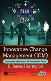 Innovative Change Management (ICM): Preparing Your Organization For The New Innovative Culture Hardcover