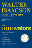 The Innovators: How A Group Of Hackers, Geniuses, And Geeks Created The Digital Revolution Paperback