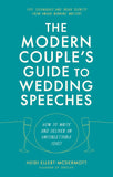 The Modern Couple's Guide To Wedding Speeches: How To Write And Deliver An Unforgettable Speech Or Toast Paperback