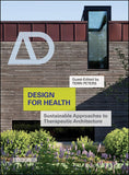 Design for Health: Sustainable Approaches to Therapeutic Architecture Paperback