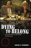 Dying To Belong: Gangster Movies In Hollywood And Hong Kong Paperback