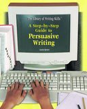 A Step-by-Step Guide To Persuasive Writing (The Library Of Writing Skills) Paperback