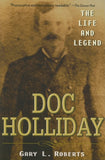 Doc Holliday: The Life And Legend Paperback