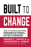 Built To Change: How To Achieve Sustained Organizational Effectiveness Hardcover