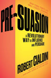 Pre-Suasion: A Revolutionary Way To Influence And Persuade Paperback