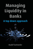 Managing Liquidity In Banks: A Top Down Approach Hardcover