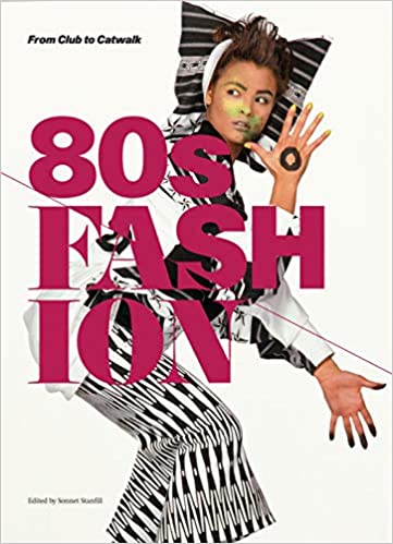 80s Fashion From Club To Catwalk Paperback