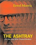 The Ashtray Or The Man Who Denied Reality Hardcover